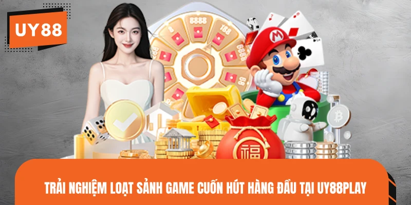 Trải nghiệm loạt sảnh game cuốn hút hàng đầu tại UY88 qua link UY88 PLAY